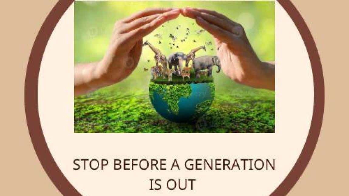 STOP BEFORE A GENERATION IS OUT E TWİNNİNG PROJECT 